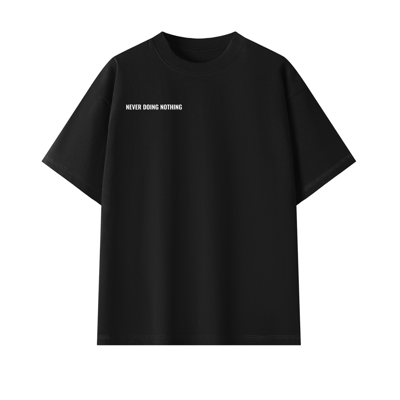 Never Doing Nothing Tee