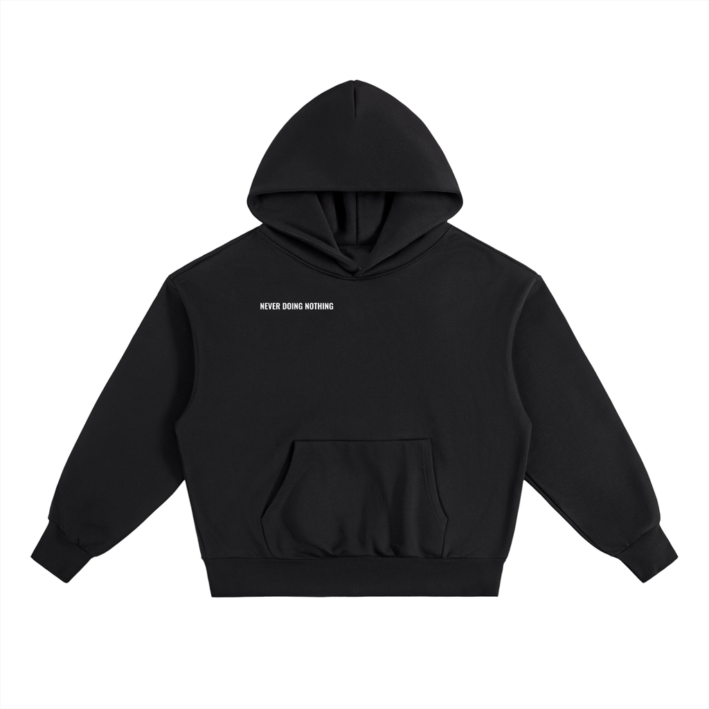 Never Doing Nothing Hoodie